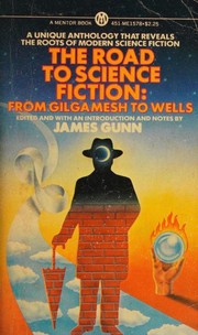 Cover of: The road to science fiction: From Gilgamesh to Wells