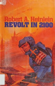 Cover of: Revolt in 2100 by Robert A. Heinlein