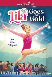 Cover of: Lila Goes for Gold (American Girl's Girl of the Year 2024) by Falligant Erin, Vivienne To