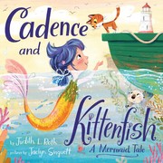 Cover of: Cadence and the Kittenfish by Judith Lynn Roth, Jaclyn Sinquett