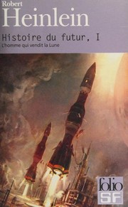 Cover of: L'homme qui vendit la Lune by Robert A. Heinlein