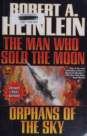 Cover of: Man Who Sold the Moon / Orphans of the Sky by Robert A. Heinlein