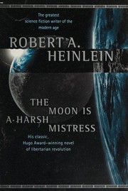 Cover of: The moon is a harsh mistress