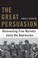 Cover of: The Great Persuasion