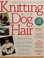 Cover of: Knitting with Dog Hair