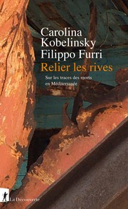 Relier les rives. Sur les traces des morts en Méditerranée by Carolina Kobelinsky, Filippo Furri