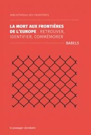 Cover of: La mort aux frontières de l'Europe: retrouver, identifier, commémorer