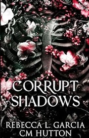 Cover of: Corrupt Shadows: A dark, paranormal stalker romance