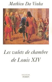 Cover of: Les valets de chambre de Louis XIV by Mathieu Da Vinha