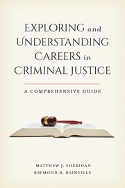 Cover of: Exploring and Understanding Careers in Criminal Justice by Matthew J. Sheridan, Raymond R. Rainville