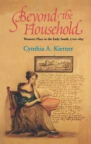 Cover of: Beyond the household: women's place in the early South, 1700-1835