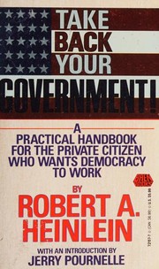 Cover of: Take back your government by Robert A. Heinlein
