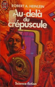 Cover of: Au-delà du crépuscule by Robert A. Heinlein