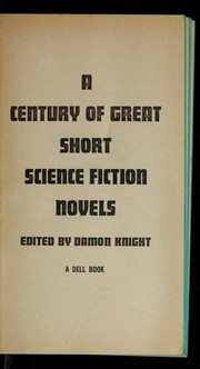 Cover of: A century of great short science fiction novels by Damon Knight