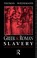 Cover of: Greek and Roman slavery
