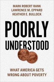 Cover of: Poorly Understood by Mark Robert Rank, Lawrence M. Eppard, Heather E. Bullock