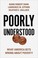 Cover of: Poorly Understood