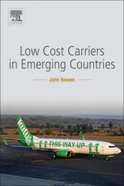 Cover of: Low-Cost Carriers in Emerging Countries by John M. Bowen
