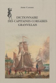 Cover of: Dictionnaire des capitaines corsaires granvillais by Anne Cahierre