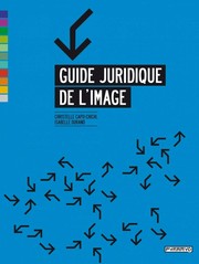 Cover of: Guide juridique de l'image