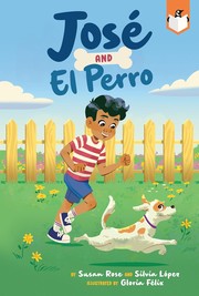 Cover of: José and el Perro by Susan Rose, Silvia Lopez, Gloria Felix