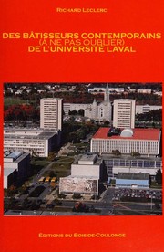 Des bâtisseurs contemporains (À ne pas oublier) de l'Université Laval by Richard Leclerc