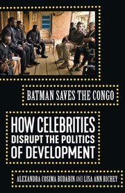 Cover of: Batman Saves the Congo: How Celebrities Disrupt the Politics of Development