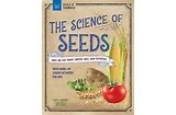 Cover of: The science of seeds: Why we eat maize, wheat, rice, and potatoes