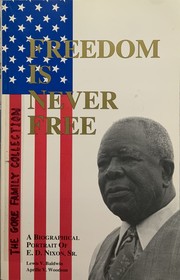 Cover of: Freedom is Never Free: A Biographical Portrait of E.D. Nixon, Sr.: A Biographical Portrait of E.D. Nixon, Sr.