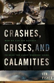 Cover of: Crashes, crises, and calamities: how we can use science to read the early-warning signs