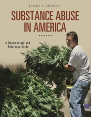 Cover of: Substance abuse in America: a documentary and reference guide