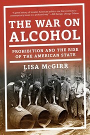 Cover of: The war on alcohol: Prohibition and the rise of the American state