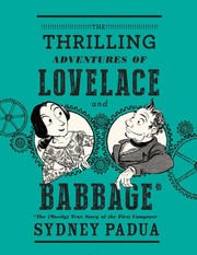 Cover of: The thrilling adventures of Lovelace and Babbage by Sydney Padua