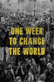 Cover of: One Week to Change the World: An Oral History of the 1999 WTO Protests