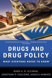 Cover of: Drugs and drug policy: what everyone needs to know