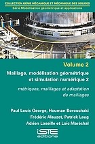 Cover of: Maillage, Model Geomtrq Sim Numerique 2: Metriques, Maillages et Adaptions de Maillages