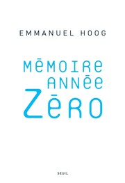 Cover of: Mémoire année zéro by Emmanuel Hoog