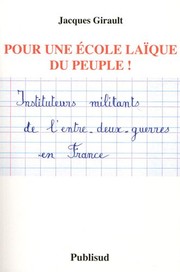 Cover of: Pour une école laïque du peuple!: instituteurs militants de l'entre-deux-guerres en France