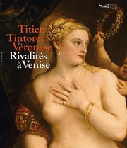 Cover of: Titien, Tintoret, Véronèse--: rivalités à Venise : Paris, Musée du Louvre, 17 septembre 2009-4 janvier 2010