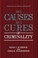 Cover of: The causes and cures of criminality