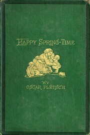 Cover of: Happy spring-time in pictures by Oscar Pletsch