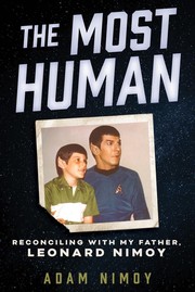 Cover of: Most Human: Reconciling with My Father, Leonard Nimoy