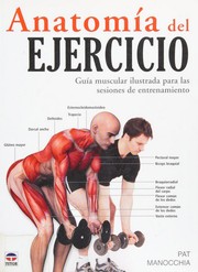 Cover of: Anatomía del ejercicio: Guía muscular ilustrado para las sesiones de entrenamiento