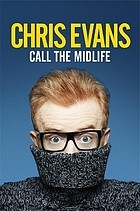 Cover of: Call the Midlife by Chris Evans