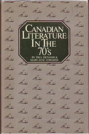 Cover of: Canadian literature in the 70's by edited by Paul Denham, Mary Jane Edwards.