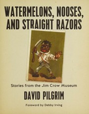 Cover of: Watermelons, nooses, and straight razors: stories from the Jim Crow Museum