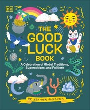 Cover of: Good Luck Book: A Celebration of Global Traditions, Superstitions, and Folklore