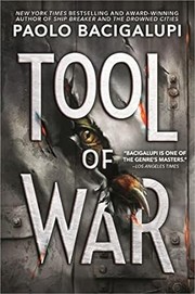 Cover of: Tool of war by Paolo Bacigalupi