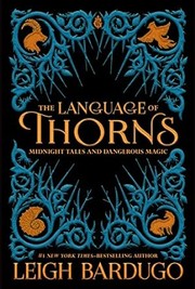 Cover of: The Language of Thorns: Midnight Tales and Dangerous Magic