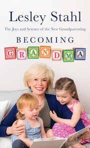 Becoming grandma by Lesley Stahl